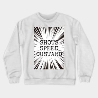 Shots Speed Custard Joanne McNally Taskmaster Quote Crewneck Sweatshirt